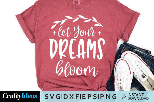 Let your dreams bloom SVG Crafty Ideas 
