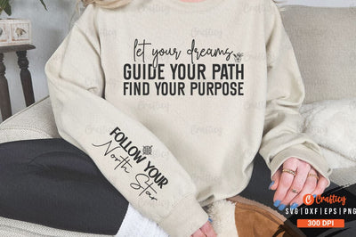 Let your dreams guide your path find your purpose Sleeve SVG Design SVG Designangry 