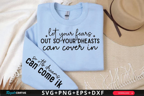 Let your fears out so your Sleeve SVG Design, Inspirational sleeve SVG, Motivational Sleeve SVG Design, Positive Sleeve SVG SVG Regulrcrative 