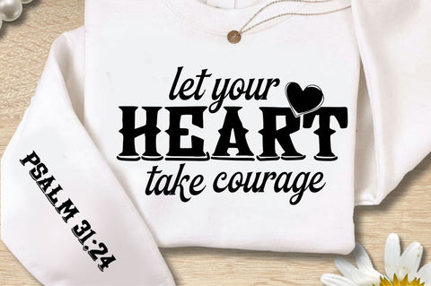 Let Your Heart Take Courage Sleeve SVG Design SVG Regulrcrative 