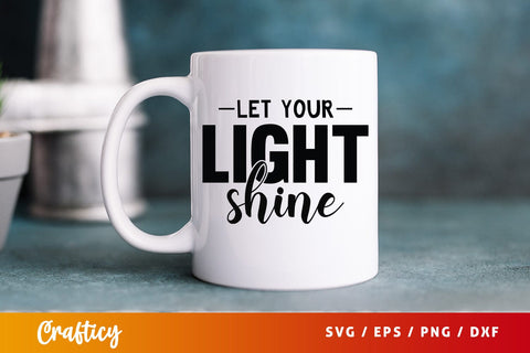 Let Your Light Shine SVG Design SVG Designangry 