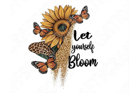 Let Yourself Bloom Png, Sunflower Butterfly Png, Positive Quote Design, Floral Sublimation File, Motivational Cricut Printable Art Download SVG TiffsCraftyCreations 