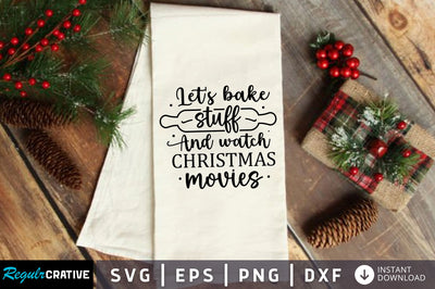 Lets bake stuff & watch christmas SVG Design SVG Regulrcrative 