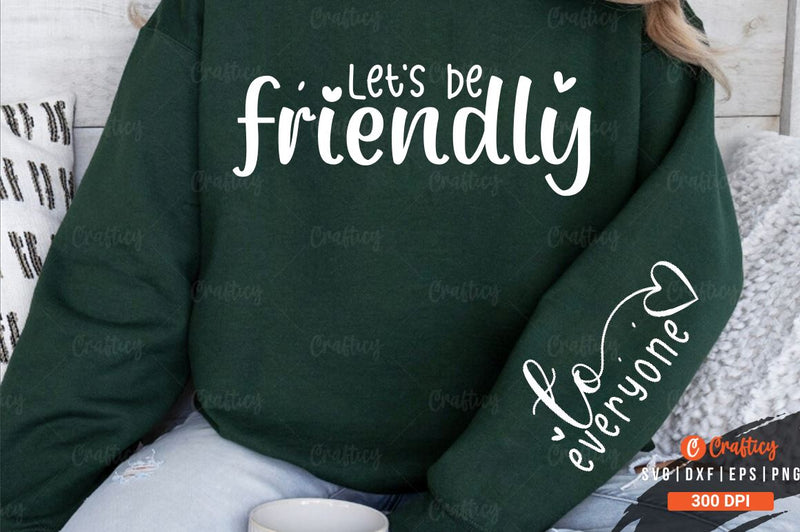 Lets be friendly Sleeve SVG Design SVG Designangry 