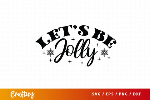 Lets Be Jolly SVG Design SVG Designangry 