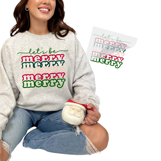 Let's Be Merry Stacked Design DTF Transfer Physical So Fontsy T-Shirt Iron-On Transfer Shop 6x6