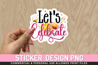 Lets celebrate Sticker Design Sublimation Regulrcrative 