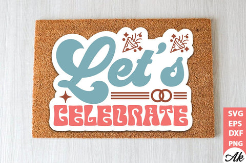 Let's celebrate Stickers Design SVG akazaddesign 