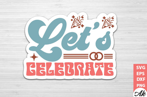 Let's celebrate Stickers Design SVG akazaddesign 