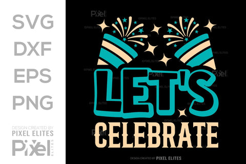 Lets Celebrate SVG Happy New Year Finally Tshirt Bundle New Year celebration New Year Quote Design SVG ETC Craft 