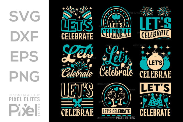 Lets Celebrate SVG Happy New Year Finally Tshirt Bundle New Year celebration New Year Quote Design SVG ETC Craft 