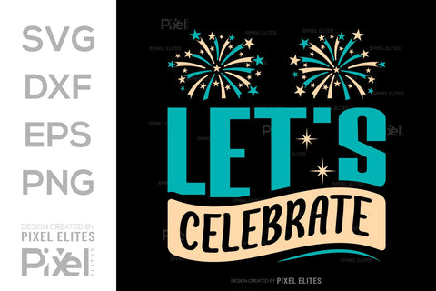 Lets Celebrate SVG Happy New Year Finally Tshirt Bundle New Year celebration New Year Quote Design SVG ETC Craft 