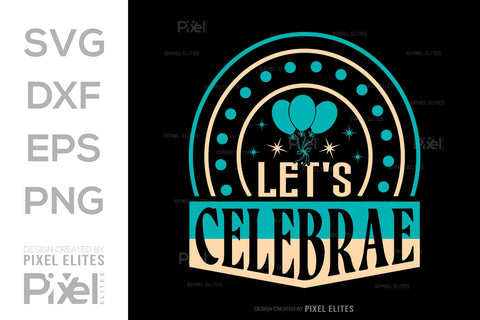 Lets Celebrate SVG Happy New Year Finally Tshirt Bundle New Year celebration New Year Quote Design SVG ETC Craft 