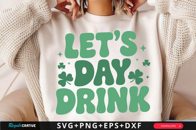 Let's Day Drink SVG Design SVG Regulrcrative 