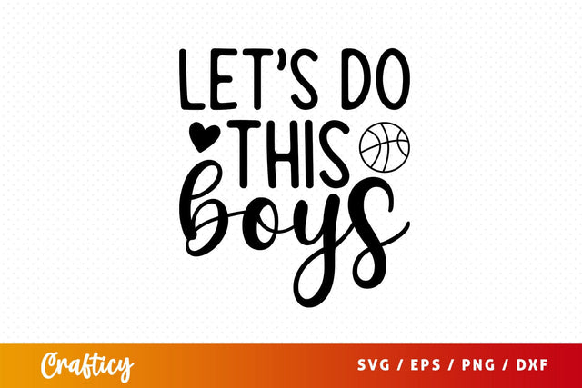 Lets do this boys Svg Design SVG Designangry 