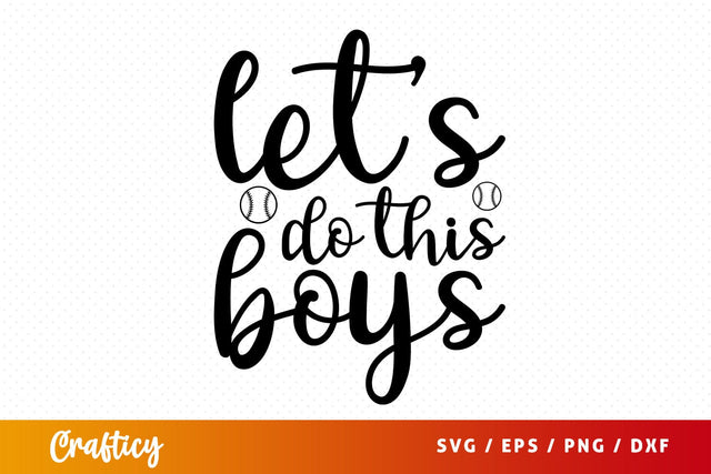 Lets do this boys SVG Design SVG Designangry 
