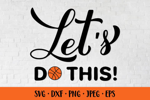 Let's do this SVG. March Madness quote. Basketball design SVG LaBelezoka 