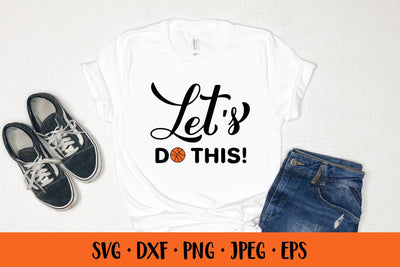 Let's do this SVG. March Madness quote. Basketball design SVG LaBelezoka 