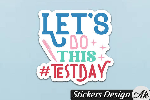 Let's do this test day Stickers Design SVG akazaddesign 