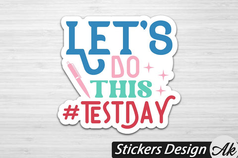 Let's do this test day Stickers Design SVG akazaddesign 
