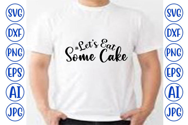 Let’s Eat Some Cake SVG Syaman 