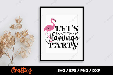 Lets Flamingo Party SVG Design SVG Designangry 