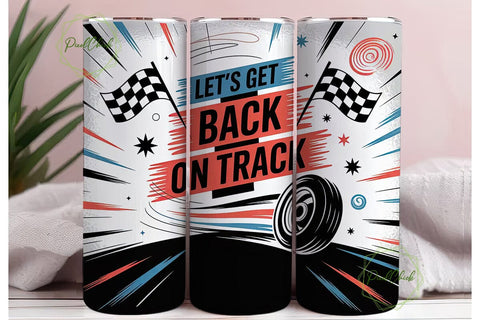 Let's Get Back On Track Racing Tumbler Sublimation PixelChick 