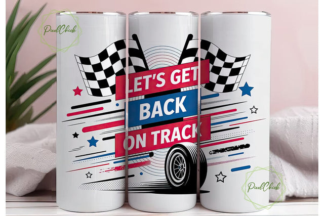 Let's Get Back On Track Racing Tumbler Sublimation PixelChick 