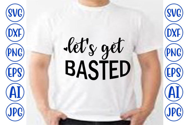 Let's Get Basted SVG Cut File SVG Syaman 