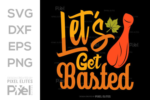 Lets Get Basted SVG Funny Turkey Gobble Vector Design Bundle Thanksgiving Quote PET 00920 SVG ETC Craft 