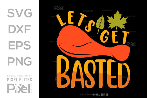 Lets Get Basted SVG Funny Turkey Gobble Vector Design Bundle Thanksgiving Quote PET 00920 SVG ETC Craft 