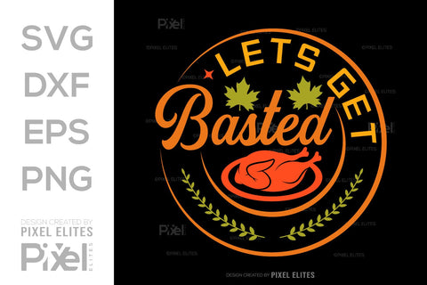 Lets Get Basted SVG Funny Turkey Gobble Vector Design Bundle Thanksgiving Quote PET 00920 SVG ETC Craft 