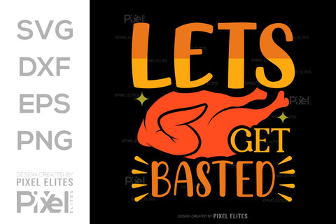 Lets Get Basted SVG Funny Turkey Gobble Vector Design Bundle Thanksgiving Quote PET 00920 SVG ETC Craft 