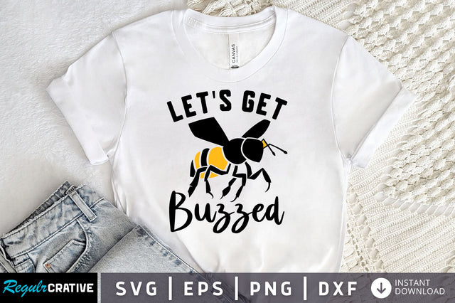 lets get buzzed Svg design SVG Regulrcrative 