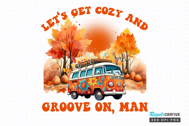 Let's get cozy and groove on, man png design Sublimation Regulrcrative 