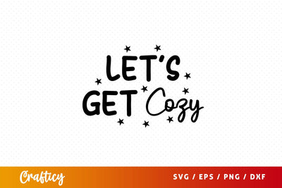 lets get cozy Svg Design SVG Designangry 