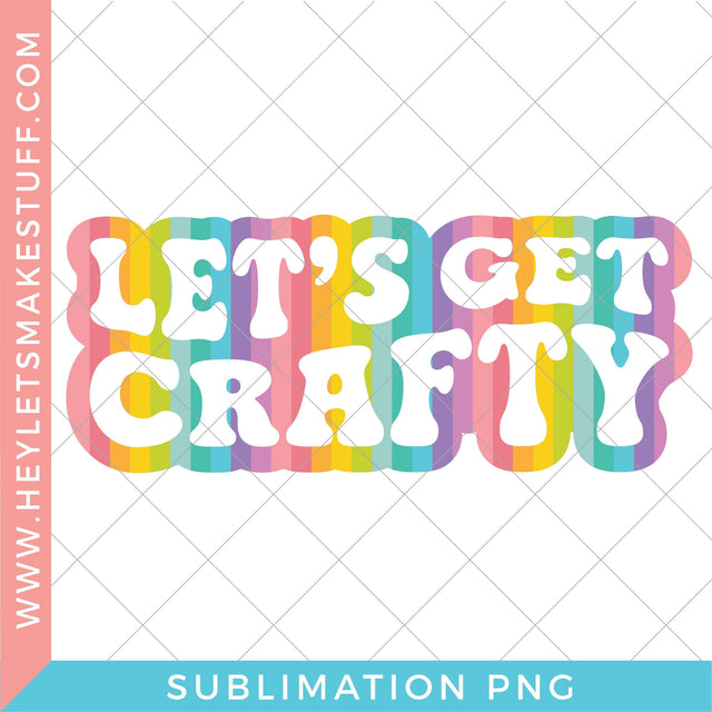 Let's Get Crafty - Sublimation Sublimation Hey Let's Make Stuff 