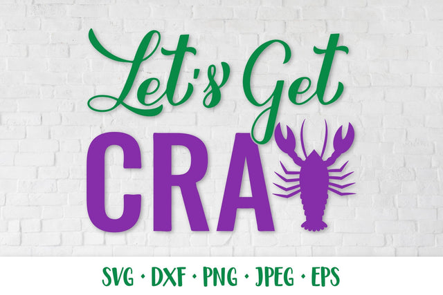 Lets get cray SVG. Funny Mardi Gras Quote. Shirt design SVG LaBelezoka 