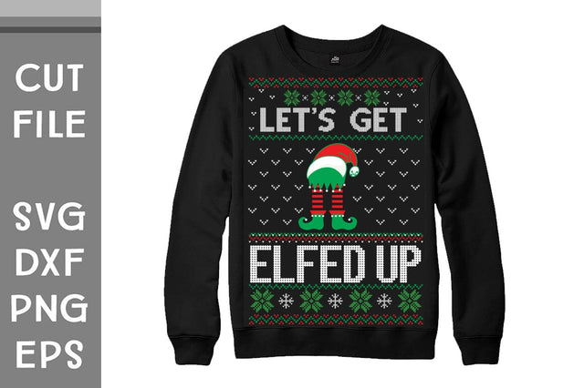 Lets Get Elfed Up Ugly Sweater design SVG Svgcraft 
