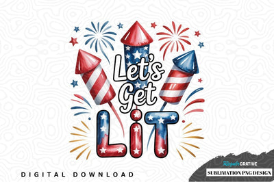Let's get lit fireworks design Sublimation Regulrcrative 