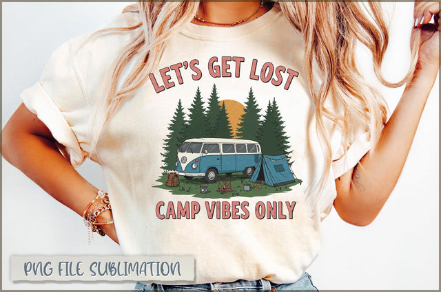Lets get lost camp vibes only Sublimation Sublimation Shetara Begum 