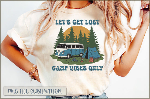 Lets get lost camp vibes only Sublimation Sublimation Shetara Begum 