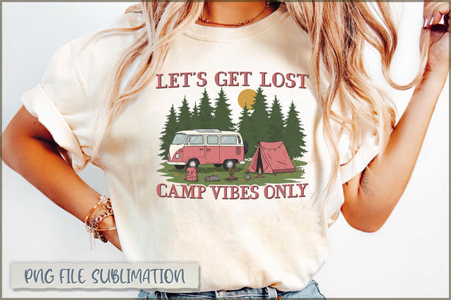 Lets get lost camp vibes only Sublimation Sublimation Shetara Begum 