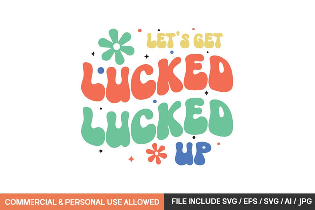 Let's Get Lucked Up Retro design SVG designmaster24 
