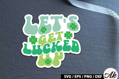 Let's get lucked up Retro Stickers SVG akazaddesign 