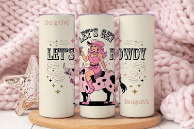 Let's Get Rowdy 20oz Tumbler Wrap Sublimation DesignSVG 
