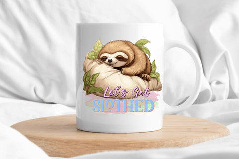 Lets Get Slothed Sublimation Design Sublimation Regulrcrative 