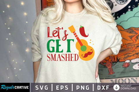 Lets get smashed SVG design SVG Regulrcrative 