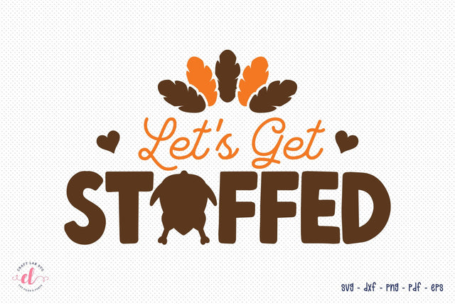 Let's Get Stuffed | Turkey SVG Design SVG CraftLabSVG 