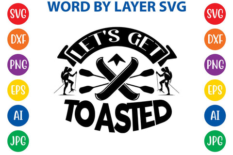 Let's Get Toasted SVG DESIGN SVG Rafiqul20606 